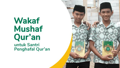 Bantu Santri Hafal Qur'an, Wakaf Mushaf Sekarang!